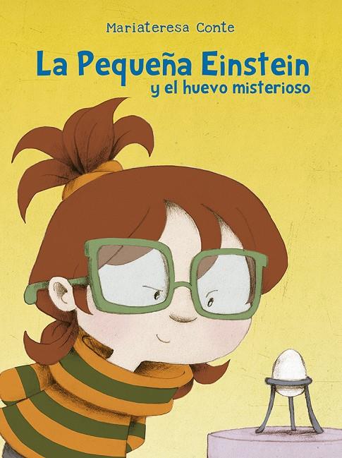 PEQUEÑA EINSTEIN Y EL HUEVO MISTERIOSO, LA | 9788491453529 | CONTE, MARIA TERESA