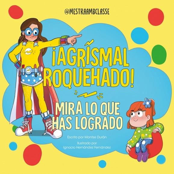 MIRA LO QUE HAS LOGRADO ¡AGRISMAL ROQUEHADO! | 9788448870041 | DURÁN (@MESTRAAMBCLASSE), MONTSE ; HERNÁNDEZ, IGNACIO