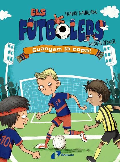 FUTBOLERS 3 : GUANYEM LA COPA! | 9788413492261 | NAHRGANG, FRAUKE ; RENGER, NIKOLAI