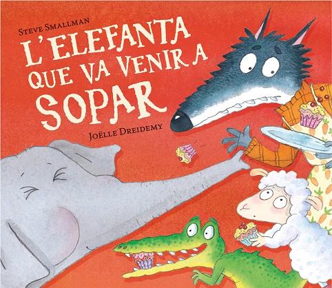 ELEFANTA QUE VA VENIR A SOPAR, L' | 9788448868789 | SMALLMAN, STEVE ; DREIDEMY, JOËLLE