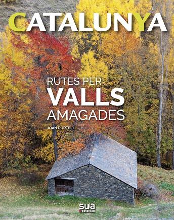 CATALUNYA : RUTES PER VALLS AMAGADES | 9788482167435 | PORTELL, JOAN