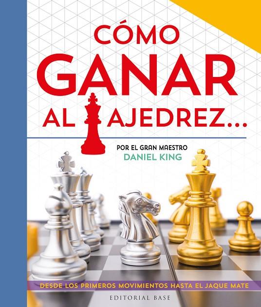 CÓMO GANAR AL AJEDREZ | 9788410043282 | KING, DANIEL