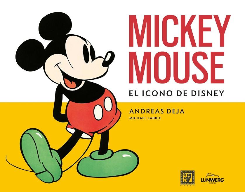 MICKEY MOUSE : EL ICONO DE DISNEY | 9788419875686 | DEJA, ANDREAS ; LABRIE, MICHAEL