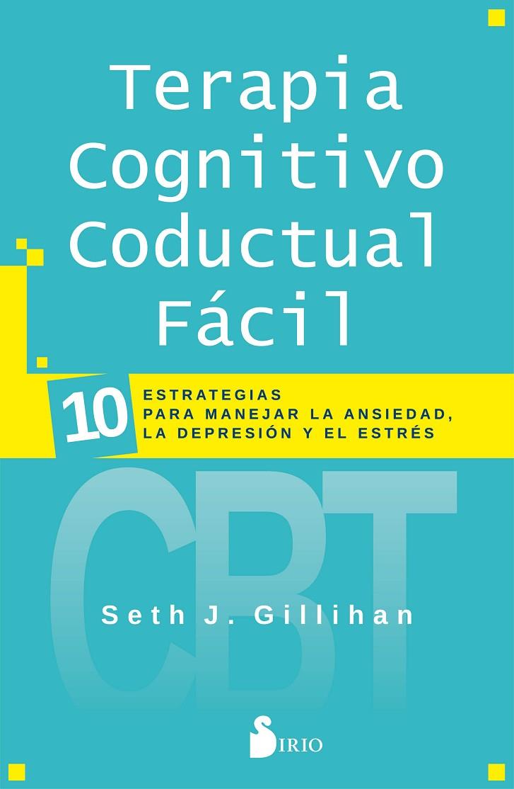 TERAPIA COGNITIVO CONDUCTUAL FACIL | 9788418000447 | GILLIHAN, SETH