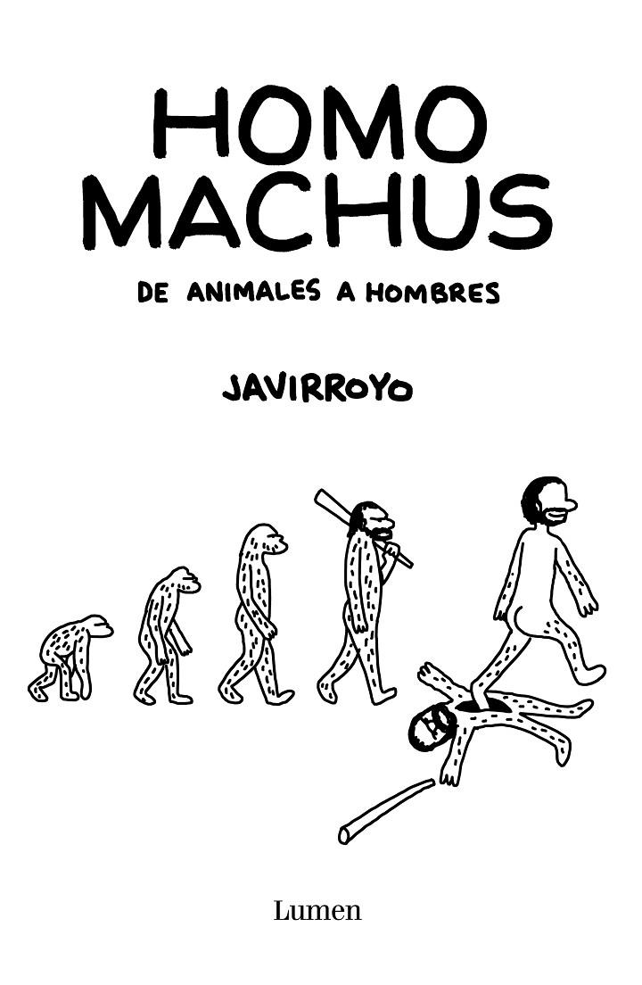 HOMO MACHUS : DE ANIMALES A HOMBRES | 9788426407412 | ROYO, JAVIER