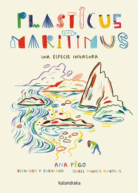 PLASTICUS MARITIMUS | 9788413430171 | PEGO, ANA ; CARVALHO, BERNARDO P ; MINHOS MARTINS, ISABEL