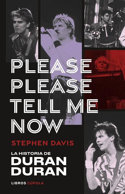 PLEASE, PLEASE TELL ME NOW : LA HISTORIA DE DURAN DURAN | 9788448031886 | DAVIS, STEPHEN