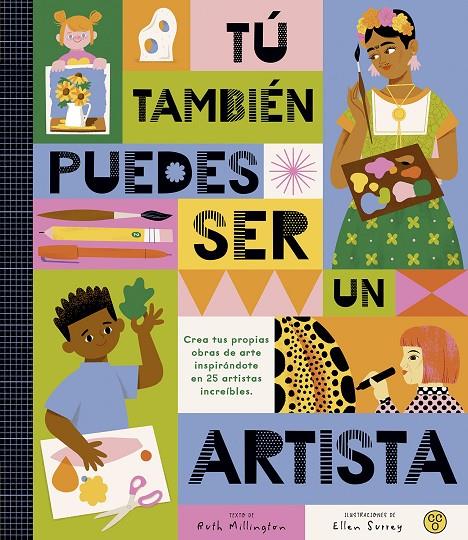 TÚ TAMBIÉN PUEDES SER UN ARTISTA | 9788419262479 | MILLINGTON, RUTH ; SURREY, ELLEN