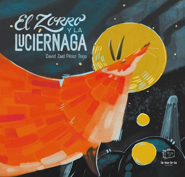 ZORRO Y LA LUCIÉRNAGA, EL | 9788418232336 | PÉREZ TREJO, DAVID ZAID