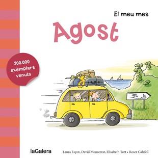 AGOST, EL MEU MES | 9788424655792 | ESPOT, LAURA ; MONTSERRAT, DAVID ; TORT, ELISABETH ; CALAFELL, ROSER