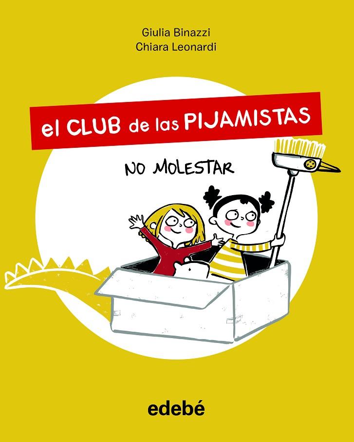 CLUB DE LAS PIJAMISTAS 1 : NO MOLESTAR | 9788468356198 | BINAZZI, GIULA ; LEONARDI, CHIARA