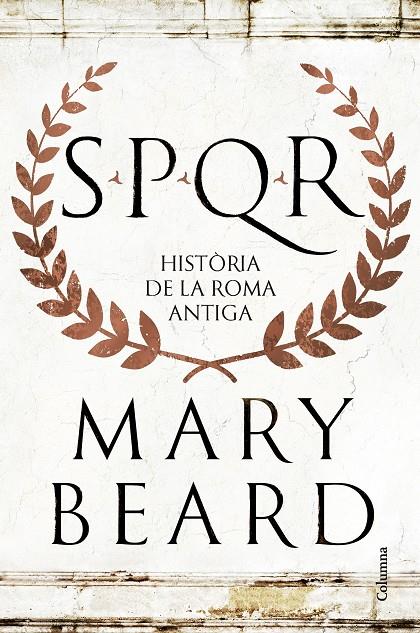 SPQR : HISTÒRIA DE LA ROMA ANTIGA | 9788466432634 | BEARD, MARY