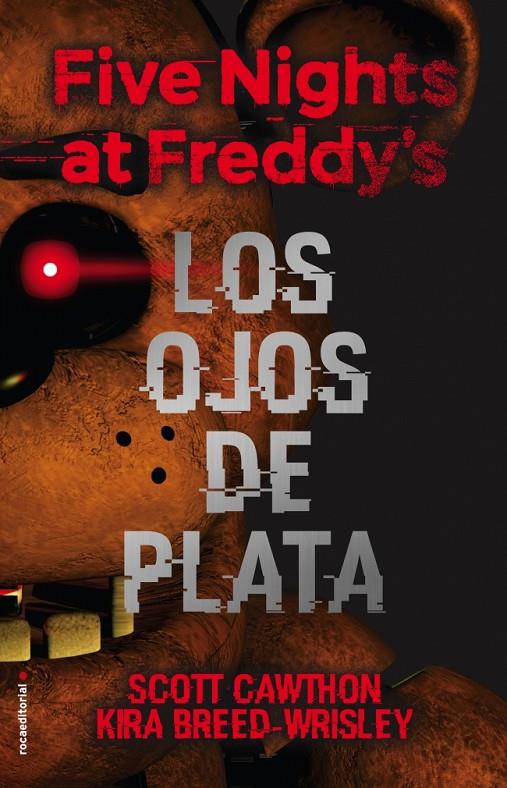 FIVE NIGHTS AT FREDDY'S : LOS OJOS DE PLATA | 9788416867356 | CAWTHON, SCOTT ; BREED-WRISLEY, KIRA