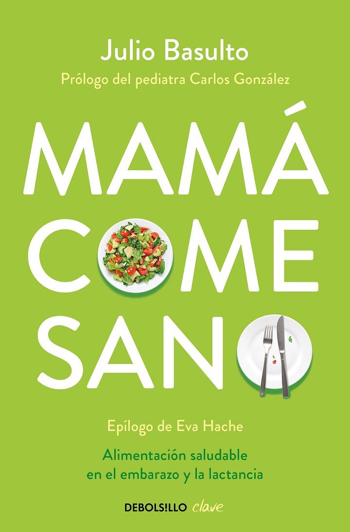 MAMA COME SANO | 9788490624111 | BASULTO, JULIO