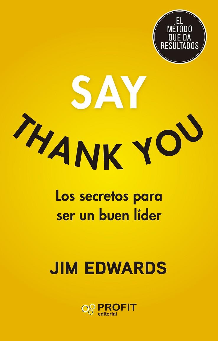 SAY THANK YOU : LOS SECRETOS PARA SER UN BUEN LÍDER | 9788419212559 | EDWARDS, JIM