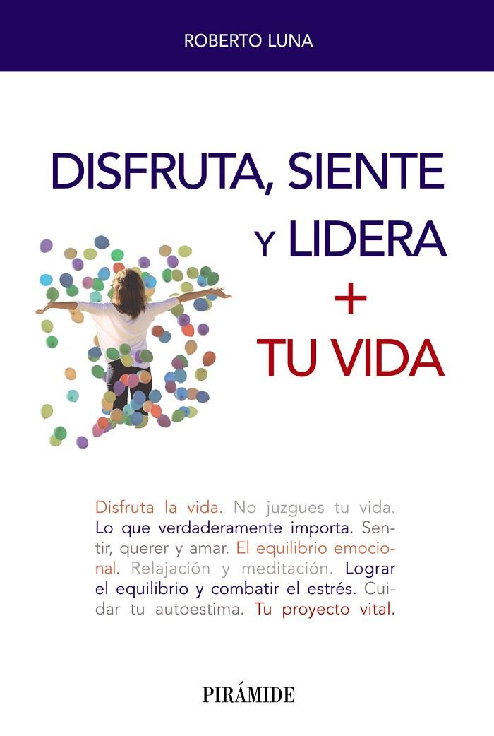 DISFRUTA SIENTE Y LIDERA TU VIDA | 9788436842166 | LUNA, ROBERTO