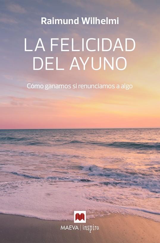 FELICIDAD DEL AYUNO, LA | 9788410260207 | WILHELMI, RAIMUND