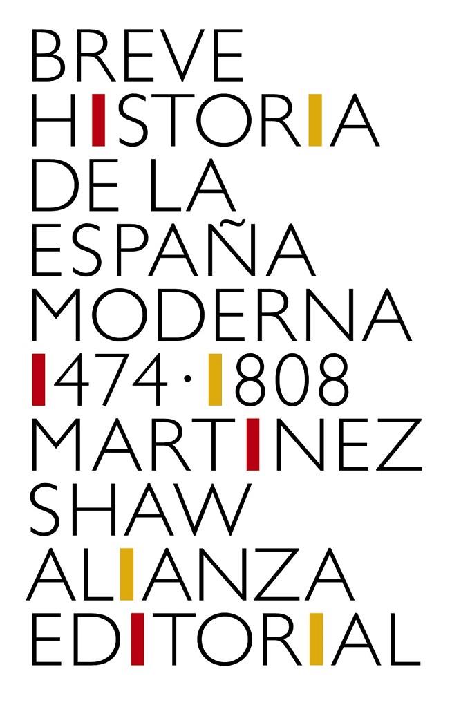 BREVE HISTORIA DE LA ESPAÑA MODERNA (1474-1808) | 9788491819783 | MARTINEZ, CARLOS