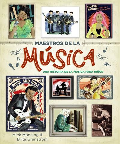 MAESTOS DE LA MUSICA : UN HISTORIA DE LA MUSICA PARA NIÑOS | 9788469866054 | MANNIG, MICK ; GRANSTROM, BRITA