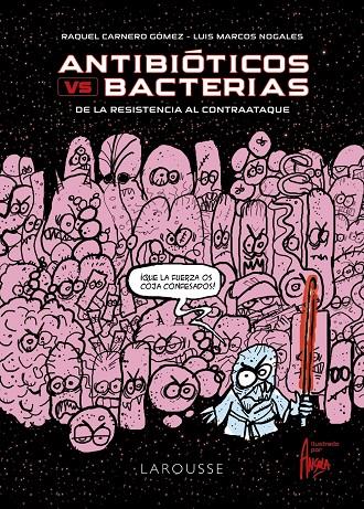 ANTIBIÓTICOS VS. BACTERIAS | 9788418473388 | CARNERO GÓMEZ, RAQUEL ; MARCOS NOGALES, LUIS