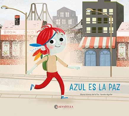 AZUL ES LA PAZ | 9788418427954 | GÓMEZ DE LA TIA, GLÒRIA ; AGUILAR, SANDRA