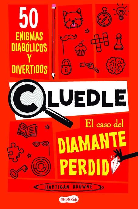 CLUEDLE : EL CASO DEL DIAMANTE PERDIDO : 50 ENIGMAS DIABÓLICOS Y DIVERTIDOS | 9788419802668 | BROWNE, HARTIGAN