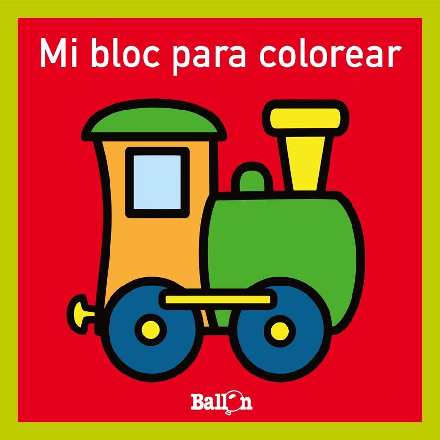 MI BLOC PARA COLOREAR - TREN | 9789403224756 | BALLON