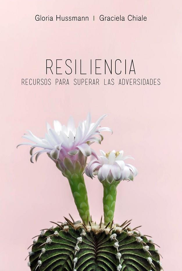 RESILIENCIA : RECURSO PARA SUPERAR LAS ADVERSIDADES | 9788494980602 | HUSSMANN, GLORIA