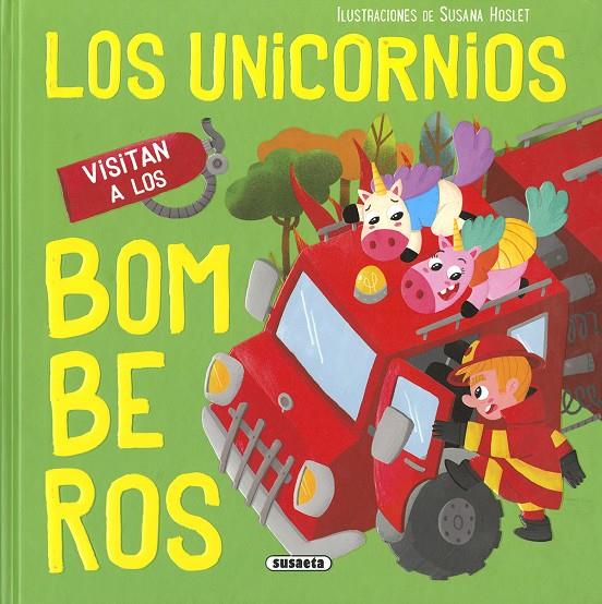 UNICORNIOS VISITAN A LOS BOMBEROS, LOS | 9788467799019 | SUE, CAROLINA