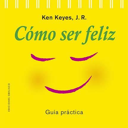 CÓMO SER FELIZ | 9788411720069 | KEYES JR., KEN