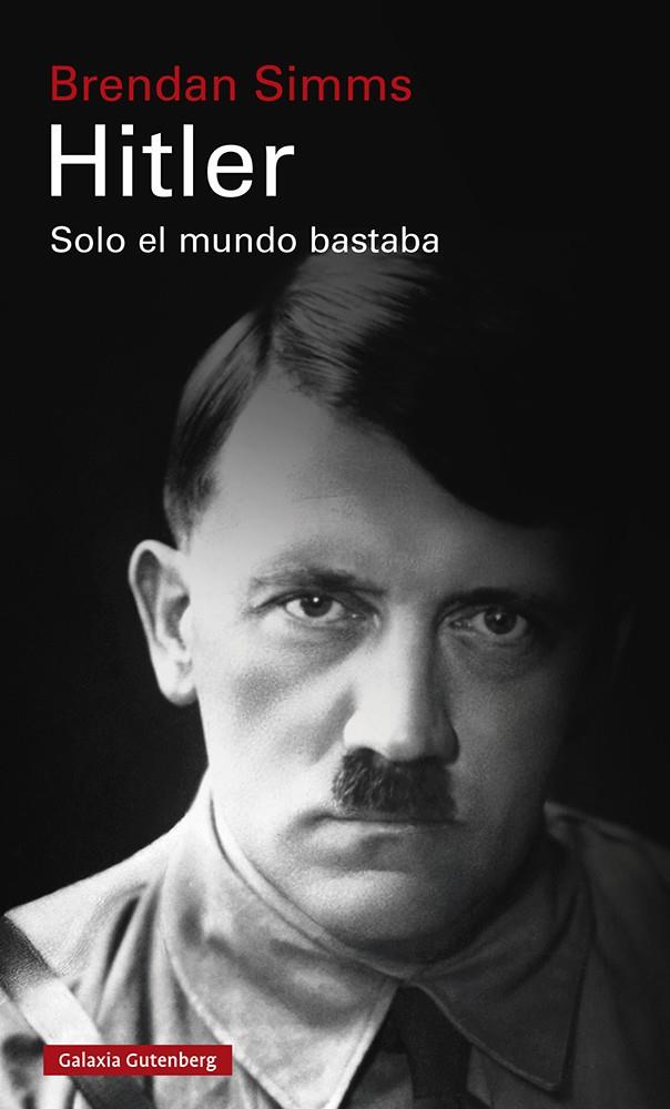 HITLER. SOLO EL MUNDO BASTABA | 9788418218521 | SIMMS, BRENDAN