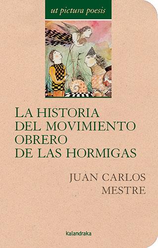 HISTORIA DEL MOVIMIENTO OBRERO DE LAS HORMIGAS, LA | 9788413433035 | MESTRE, JUAN CARLOS