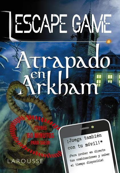 ESCAPE ATRAPADO EN ARKHAM | 9788418100420 | LAROUSSE EDITORIAL