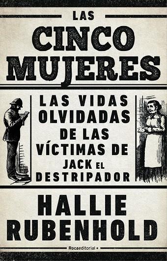 CINCO MUJERES, LAS : LAS VIDAS OLVIDADAS DE LAS VICTIMAS DE JACK EL DESTRIPADOR | 9788418014949 | RUBENHOLD, HALLIE