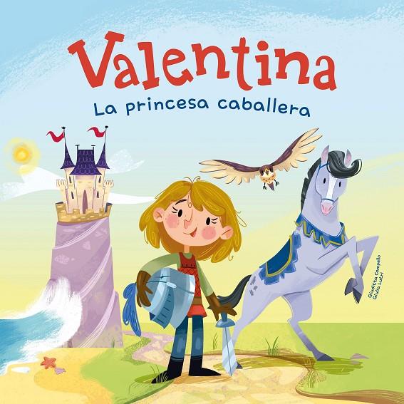 VALENTINA, LA PRINCESA CABALLERA | 9788413614335 | CAMPELLO, GIUDITTA ; LUTRI, GIULIA