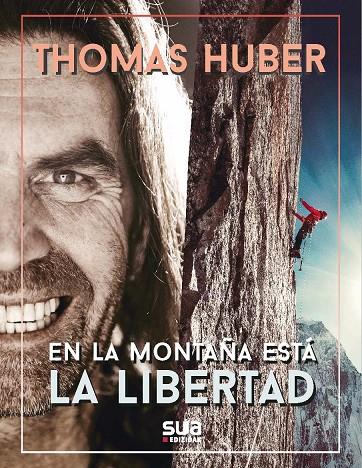 EN LA MONTA¥A ESTA LA LIBERTAD | 9788482169026 | HUBER, THOMAS