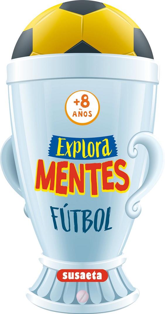 EXPLORA MENTES FUTBOL + DE 8 AÑOS | 9788411961493