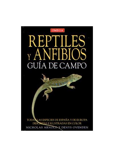 REPTILES Y ANFIBIOS : GUIA DE CAMPO | 9788428212533 | ARNOLD, NICHOLAS; OVENDEN, DENYS