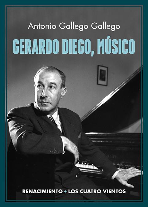 GERARDO DIEGO, MÚSICO | 9788418818554 | GALLEGO GALLEGO, ANTONIO