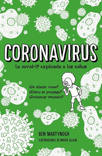 CORONAVIRUS : LA COVID-19 EXPLICADA A LOS NIÑOS | 9788418054211 | MARTYNOGA, BEN ; ALLAIN, MOOSE