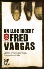 UN LLOC INCERT | 9788493718312 | VARGAS, FRED