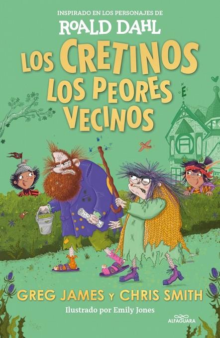 CRETINOS, LOS PEORES VECINOS, LOS | 9788419688545 | DAHL, ROALD ; JAMES, GREG ; SMITH, CHRIS