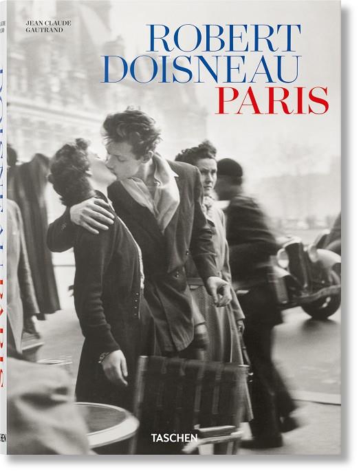 PARIS : ROBERT DOINSEAU | 9783836599481 | GAUTRAND, JEAN CLAUDE