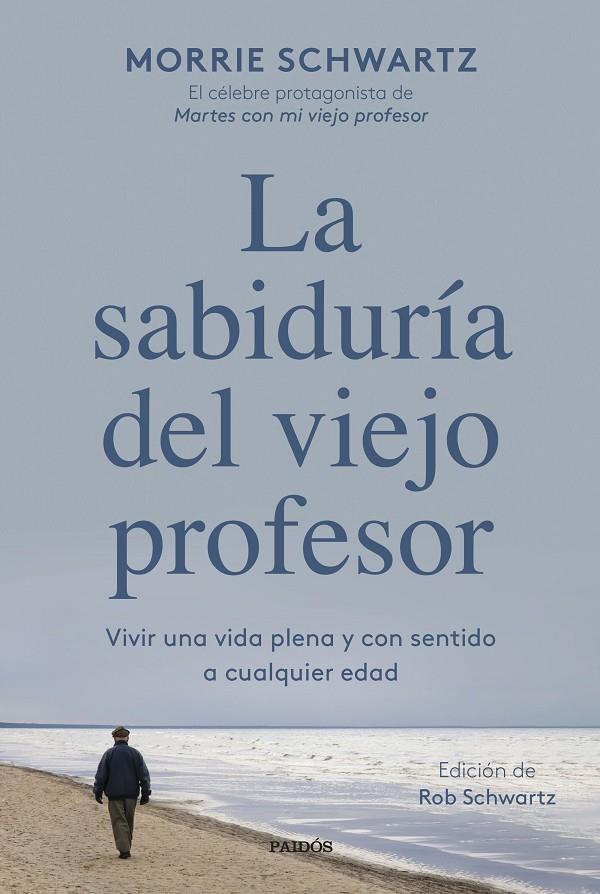 SABIDURÍA DEL VIEJO PROFESOR, LA | 9788449340949 | SCHWARTZ, MORRIE