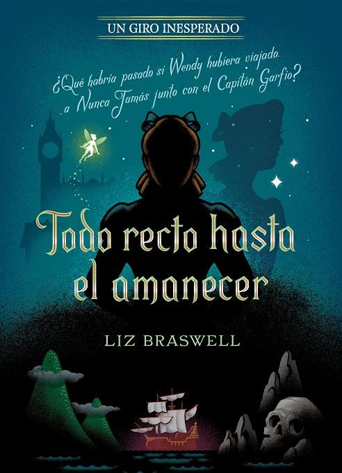 TODO RECTO HASTA EL AMANECER : UN GIRO INESPERADO (PETER PAN) | 9788418335372 | BRASWELL, LIZ