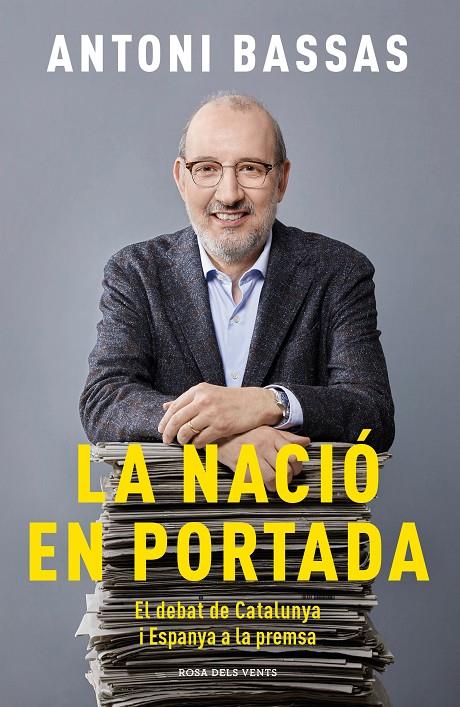 NACIÓ EN PORTADA : EL DEBAT DE CATALUNYA I ESPANYA A LA PREMSA | 9788417909345 | BASSAS, ANTONI