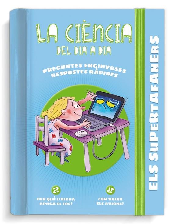 SUPERTAFANERS : LA CIÈNCIA DEL DIA A DIA | 9788499743813