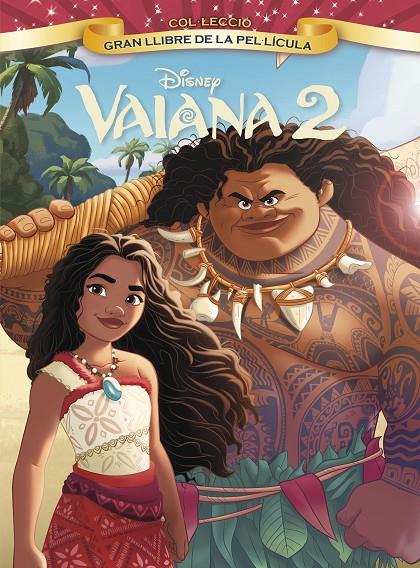 VAIANA 2 : GRAN LLIBRE DE LA PEL·LÍCULA | 9788413899558