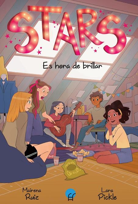 STARS 2 : ES HORA DE BRILLAR | 9788419472304 | RUIZ, MAIRENA ; PICKLE, LARA