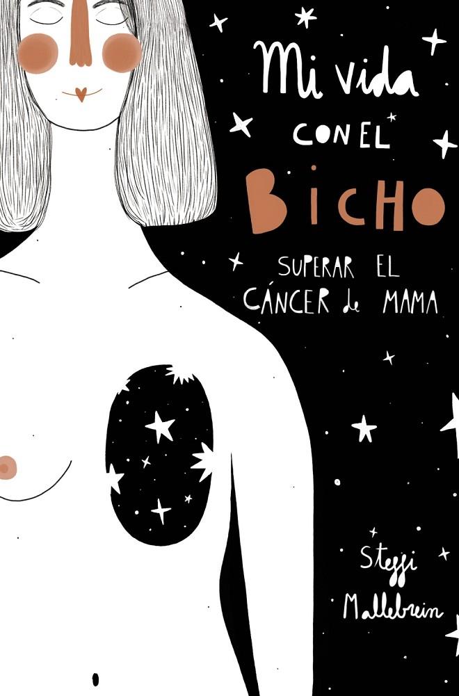 MI VIDA CON EL BICHO : SUPERAR EL CANCER DE MAMA | 9788441543393 | MALLEBREIN, STEFFI